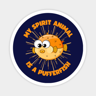 My Spirit Animal Is A Pufferfish Magnet